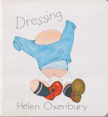 Baby Board Books: Dressing, Oxenbury Helen