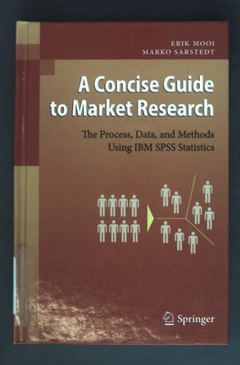A Concise Guide to Market Research - The Process, Data, and Methods Using IBM SP