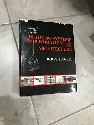Building Systems, Industrialization and Architecture Barry L. Russell 1981 !!!
