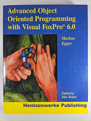Advanced Object Oriented Programming with Visual FoxPro 6.0 - Markus Egger