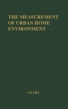 The Measurement of Urban Home Environment: Validation and Standardization of the