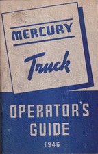 1946-1947 Mercury Pickup And Truck Operators Guide Vintage Owners User Manual 1946-1947 Mercury Pickup And Truck Operators Guide Vintage Owners User Manual