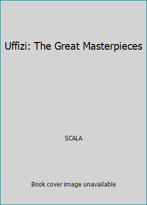 Uffizi: The Great Masterpieces by SCALA