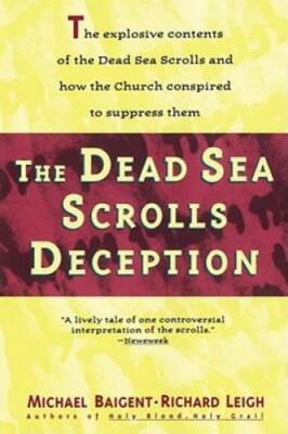 Dead Sea Scrolls Deception - Paperback By Baigent, Michael - GOOD