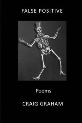 False Positive: Poems by Craig Graham
