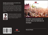 Identité Communautaire Et Sociale Dans Les Festivals De Musique Hannah Mead Buch