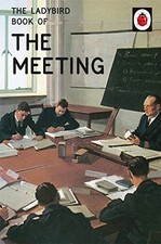 The Ladybird Book of the Meeting (Ladybirds for Grown-Ups) by Morris, Joel Book