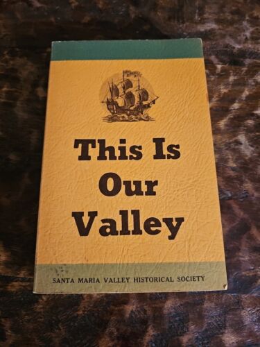 This Is Our Valley By Vada Carlson 1977 Santa Maria Historical Society - Afbeelding 1 van 12