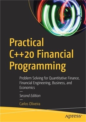 Practical C++20 Financial Programming: Problem Solving for Quantitative Finance,