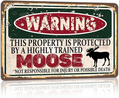 Vintage Moose Metal Sign， Warning this property is protected bY a highly trai...