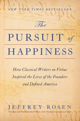 The Pursuit of Happiness: How Classical Writers on Virtue Inspired t - VERY GOOD