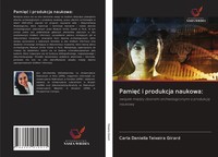 Carla Daniella Teixeira Girard | Pami¿¿ I Produkcja Naukowa: | Taschenbuch