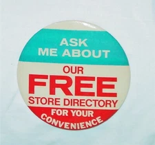 RARE VINTAGE "ASK ME ABOUT OUR FREESTORE DIRECTORY FOR YOUR CONVENIENCE" BUTTON