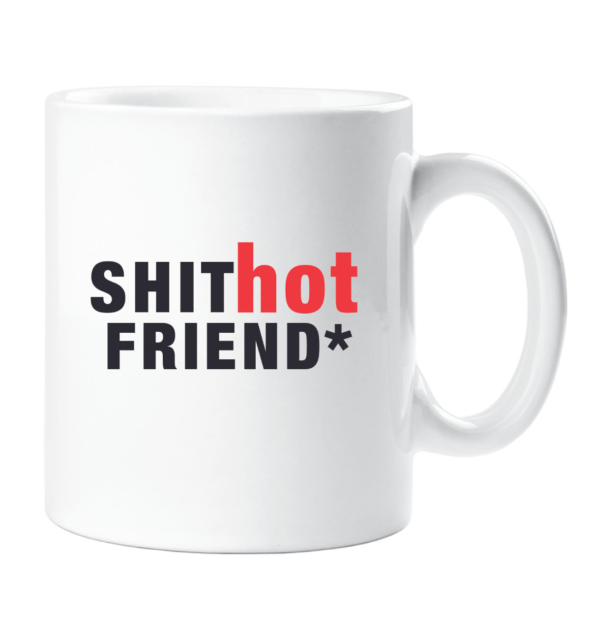 Friend Mug Sh*t Hot Friend Gift Cup Present Birthday Christmas