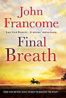 Final Breath by John Francome (Hardback, 2008)