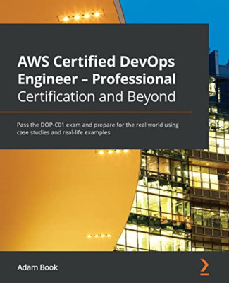 AWS Certified DevOps Engineer Professional Certificatio -  NEW Adam Book 2021