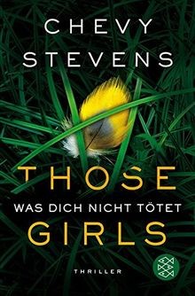 Those Girls - Was dich nicht tötet  von Stevens, Chevy | Buch | Zustand gut