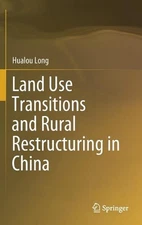 Land Use Transitions and Rural Restructuring in China by Hualou Long (English) H
