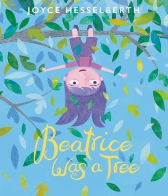 Beatrice Was a Tree, Hesselberth, Joyce, New Book