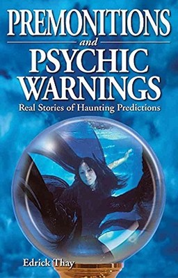 Premonitions and Psychic Warnings: Real Stories of Haunting Predictions - GOOD