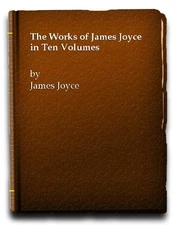 THE WORKS OF JAMES JOYCE IN TEN VOLUMES (10 VOL) - Hardcover