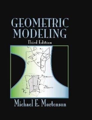 Michael E. Mortenson Geometric Modeling (Hardback)