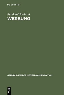 Bernhard Sowinski Werbung (Hardback) Grundlagen Der Medienkommunikation