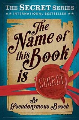 The Name of This Book is Secret - Paperback, by Bosch Pseudonymous - Very Good