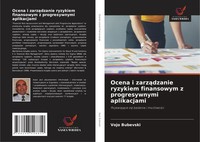 Ocena I Zarz¿Dzanie Ryzykiem Finansowym Z Progresywnymi Aplikacjami Bubevski