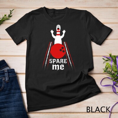 Spare Me - Funny Bowling T-Shirt For Bowlers and Bowling Fan Unisex T-shirt