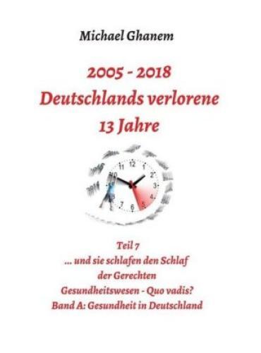 Thumbnail - Deutschlands Verlorene 13 Jahre Teil 7: Gesundheitswesen Quo Vadis?
