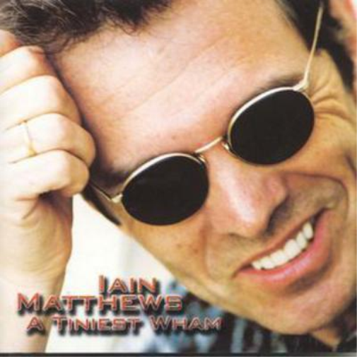 Iain Matthews A Tiniest Wham/a Live Wham (CD) Album