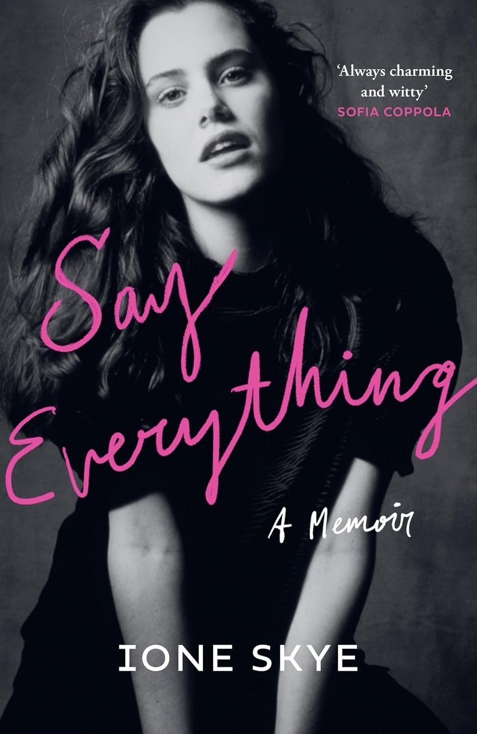Say Everything: A Memoir by Ione Skye (Hardcover)