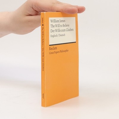 The Will to Believe / Der Wille zum Glauben  |  William James