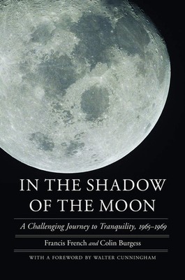 In the Shadow of the Moon: A Challenging Journey to Tranquility, 1965-1969 (...