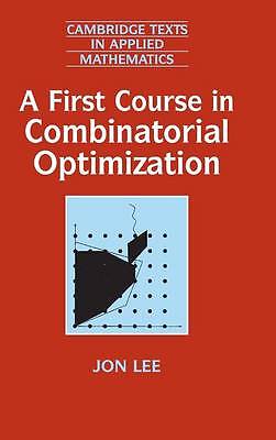 A First Course in Combinatorial Optimization (Ca, Jon Lee, Very Good