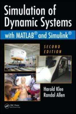 Simulation of Dynamic Systems with MATLAB & Simulink by Harold Klee, 2011 NEW HC