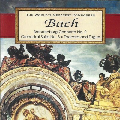 Bach: Brandenburg Concerto No. 2; Orchestral Suite No. 3; Toccata & Fugue (CD)