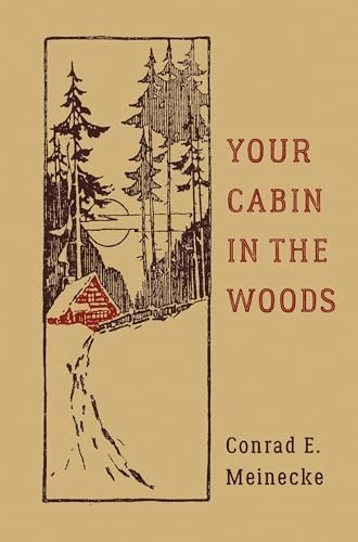 Your Cabin In The Woods (Classic Outdoors) by Conrad E. MeineckeVictor (HB 2016) - Image 4