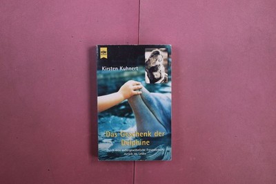393948 Kirsten Kuhnert DAS GESCHENK DER DELPHINE Wilhelm Heyne Verlag Durch eine