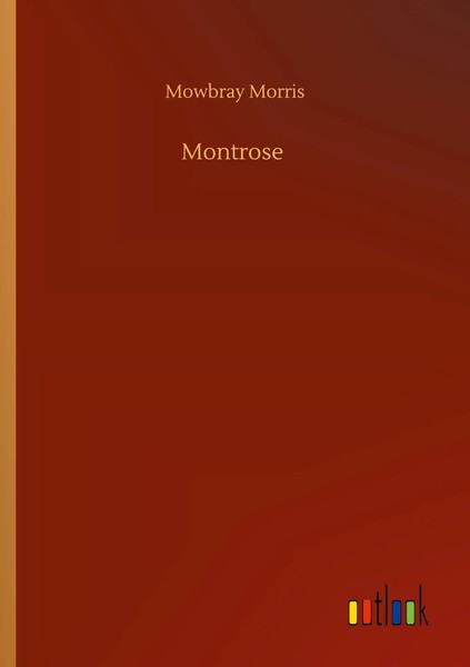 Mowbray Morris | Montrose | Taschenbuch | Englisch (2020) | Outlook Verlag-image