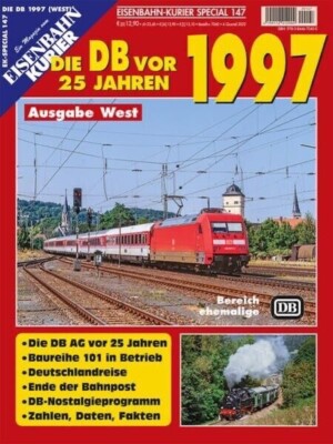 Eisenbahn Kurier Special 147 Die DB vor 25 Jahren 1997