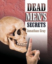 Dead Men's Secrets: Tantalising Hints of a Lost Super Race by Jonathan Gray (Eng