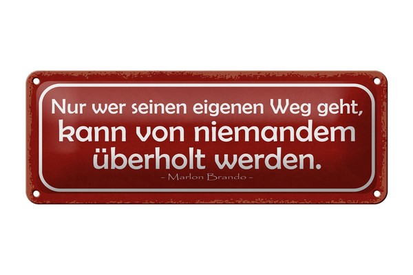 Blechschild Spruch 27X10 Cm Wer Eigenen Weg Geht Kann Von Deko Schild Tin Sign-image