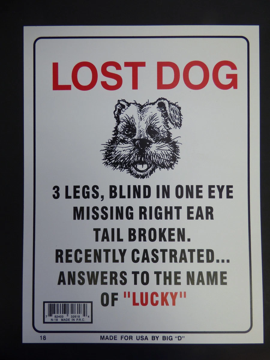 Lost Dog 3 legs blind one eye name LUCKY Funny Humorous Home Sign NEW 9