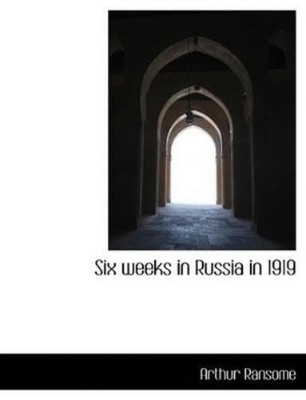 Arthur Ransome Six weeks in Russia in 1919 (Gebundene Ausgabe)
