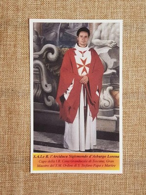 Sigismund of Habsburg-Lorraine Grand Master of the H.M. Order of St. Stephen Pope