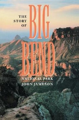 John Jameson The Story of Big Bend National Park (Taschenbuch)