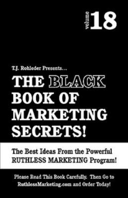 The Black Book Of Marketing Secrets, Vol  18