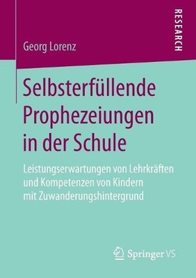 Selbsterfllende Prophezeiungen in der Schule: Leistungserwartungen von Lehrkr?ft